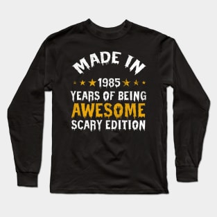 made in 1985 years of being limited edition Long Sleeve T-Shirt